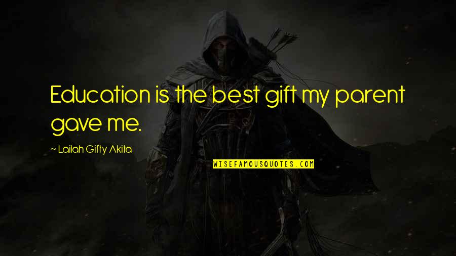 Albert Fert Quotes By Lailah Gifty Akita: Education is the best gift my parent gave Albert Fert Quotes By Lailah Gifty Akita: Education is the best gift my parent gave