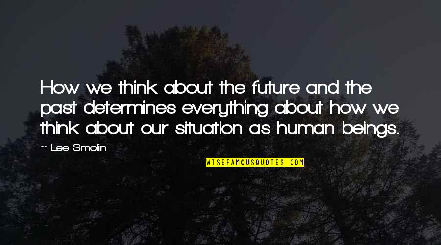 Albert Fert Quotes By Lee Smolin: How we think about the future and the Albert Fert Quotes By Lee Smolin: How we think about the future and the