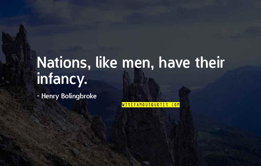 Albert Finney Scrooge Quotes By Henry Bolingbroke: Nations, like men, have their infancy. Albert Finney Scrooge Quotes By Henry Bolingbroke: Nations, like men, have their infancy.