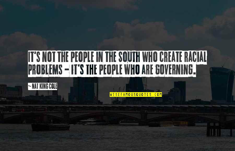 Albert Heijn Quotes By Nat King Cole: It's not the people in the South who
