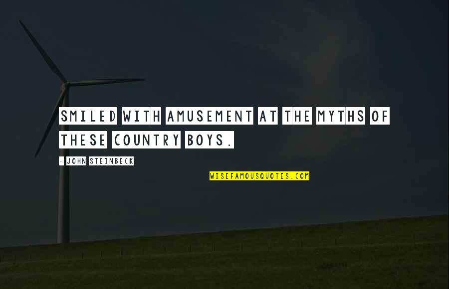 Albert Ingalls Quotes By John Steinbeck: Smiled with amusement at the myths of these