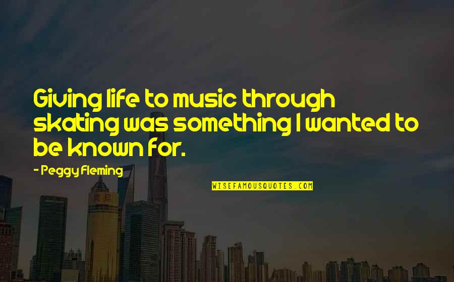 Albert K Cohen Quotes By Peggy Fleming: Giving life to music through skating was something