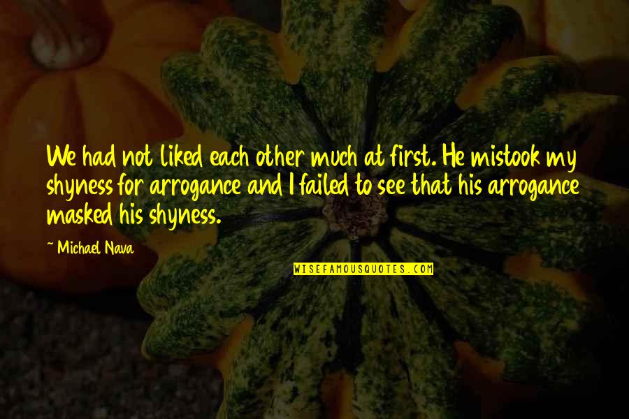 Albert Kahn Quotes By Michael Nava: We had not liked each other much at Albert Kahn Quotes By Michael Nava: We had not liked each other much at