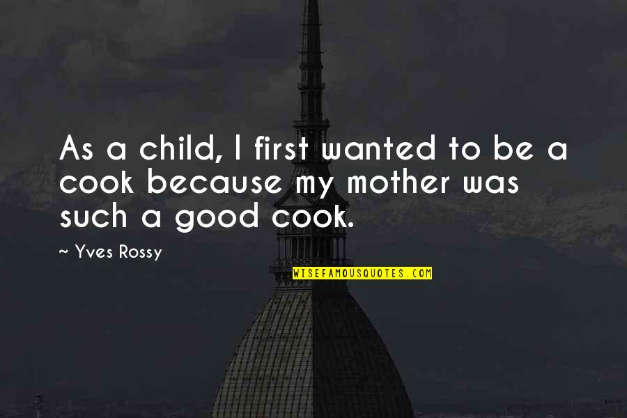 Albert Michelson Quotes By Yves Rossy: As a child, I first wanted to be
