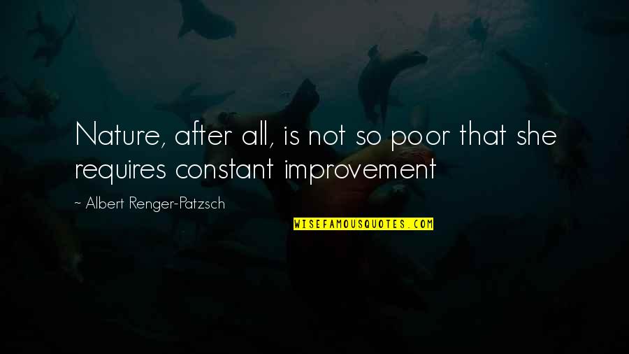 Albert Renger-patzsch Quotes By Albert Renger-Patzsch: Nature, after all, is not so poor that