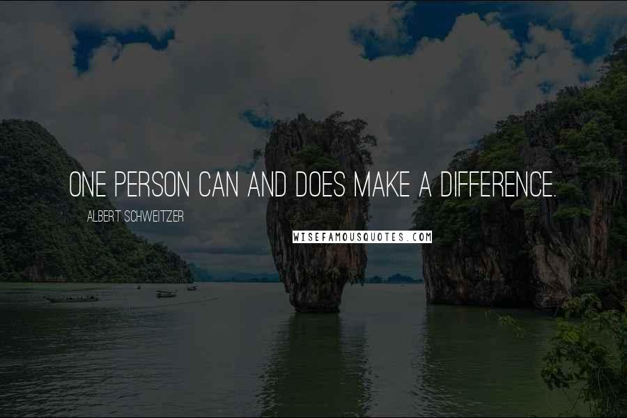 Albert Schweitzer quotes: One person can and does make a difference.