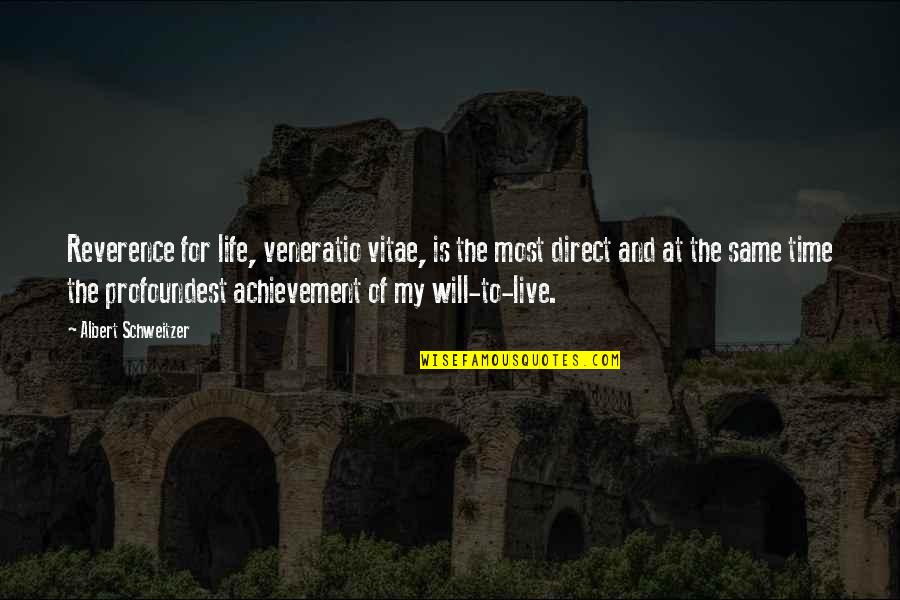 Albert Schweitzer Quotes By Albert Schweitzer: Reverence for life, veneratio vitae, is the most