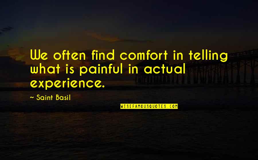 Albert Wass Quotes By Saint Basil: We often find comfort in telling what is
