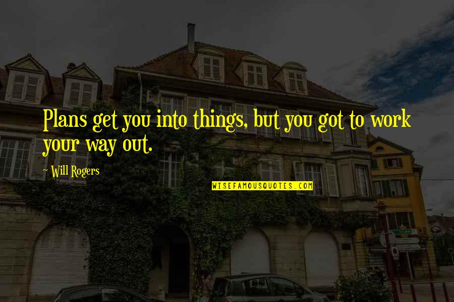 Albert Woodfox Quotes By Will Rogers: Plans get you into things, but you got