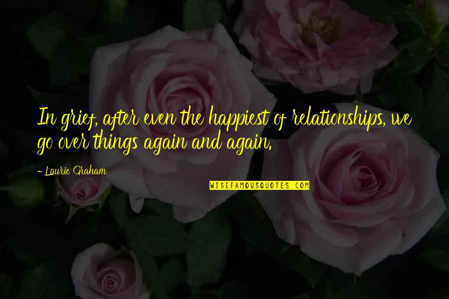 Alberta Hunter Quotes By Laurie Graham: In grief, after even the happiest of relationships, Alberta Hunter Quotes By Laurie Graham: In grief, after even the happiest of relationships,