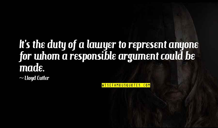 Alberti Quotes By Lloyd Cutler: It's the duty of a lawyer to represent Alberti Quotes By Lloyd Cutler: It's the duty of a lawyer to represent