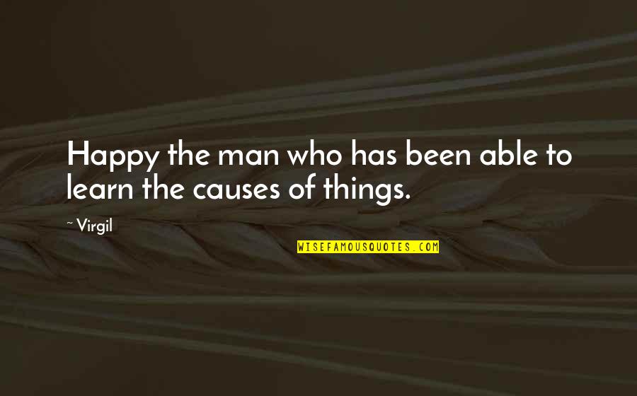 Albertico Puyol Quotes By Virgil: Happy the man who has been able to