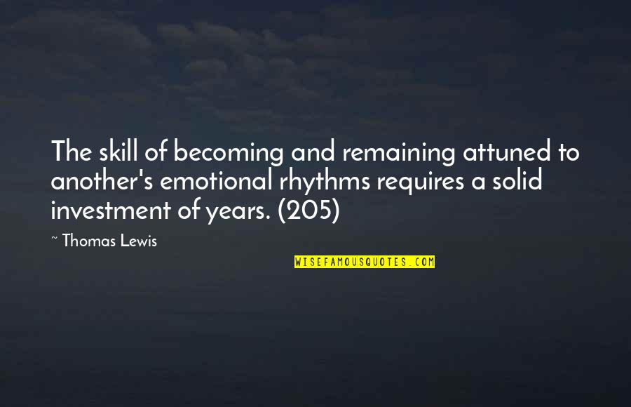 Albertina Quotes By Thomas Lewis: The skill of becoming and remaining attuned to