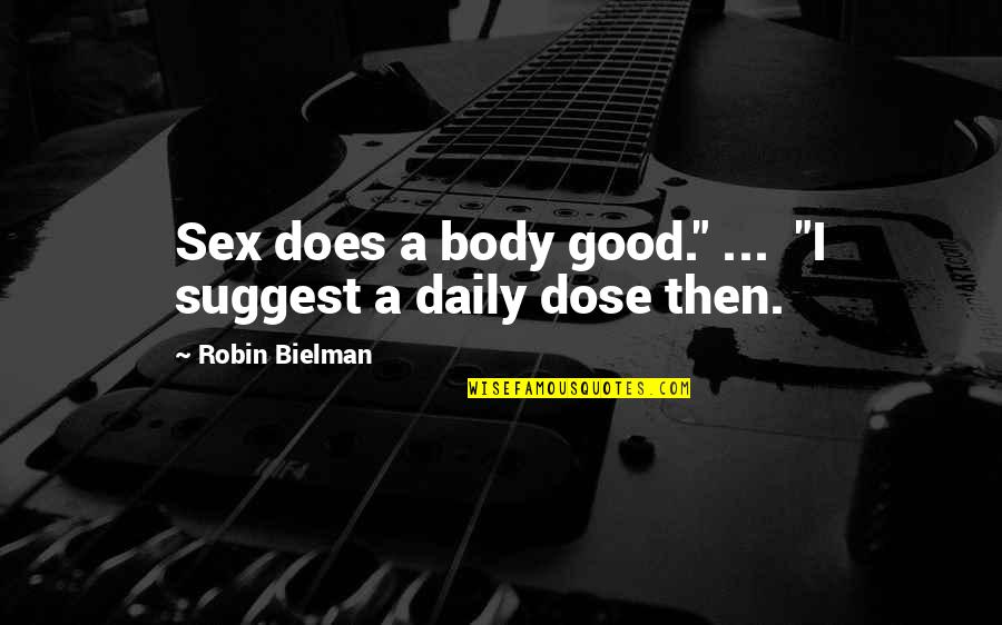 Albertines Floral Quotes By Robin Bielman: Sex does a body good." ... "I suggest Albertines Floral Quotes By Robin Bielman: Sex does a body good." ... "I suggest