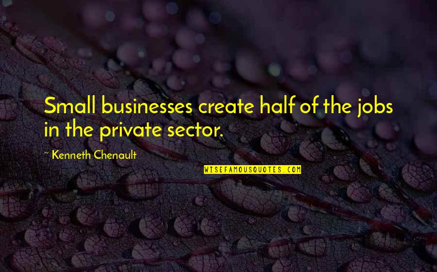 Alberto Alessi Quotes By Kenneth Chenault: Small businesses create half of the jobs in Alberto Alessi Quotes By Kenneth Chenault: Small businesses create half of the jobs in
