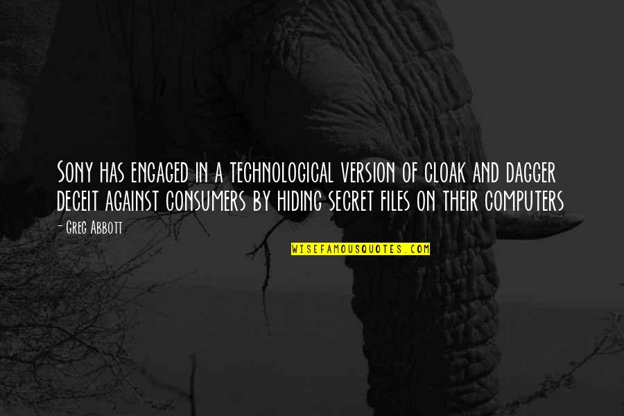Alberto Stegeman Quotes By Greg Abbott: Sony has engaged in a technological version of Alberto Stegeman Quotes By Greg Abbott: Sony has engaged in a technological version of