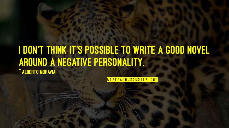 Alberto's Quotes By Alberto Moravia: I don't think it's possible to write a