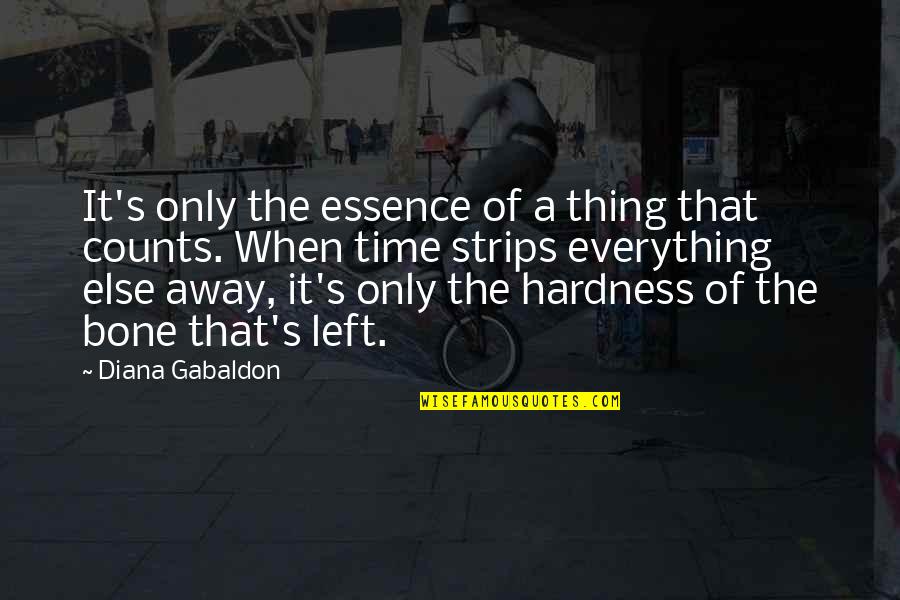 Albertssons Jelly Quotes By Diana Gabaldon: It's only the essence of a thing that