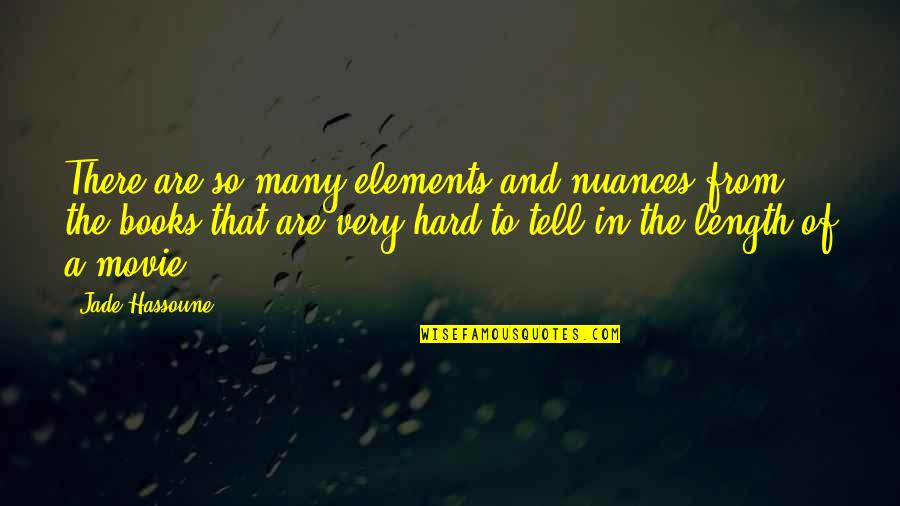 Albertyni Quotes By Jade Hassoune: There are so many elements and nuances from