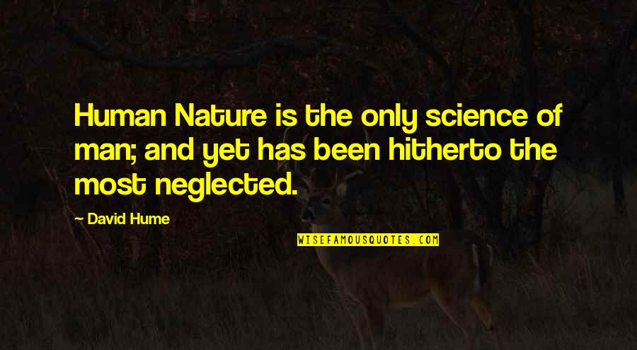 Albicocco Albero Quotes By David Hume: Human Nature is the only science of man;