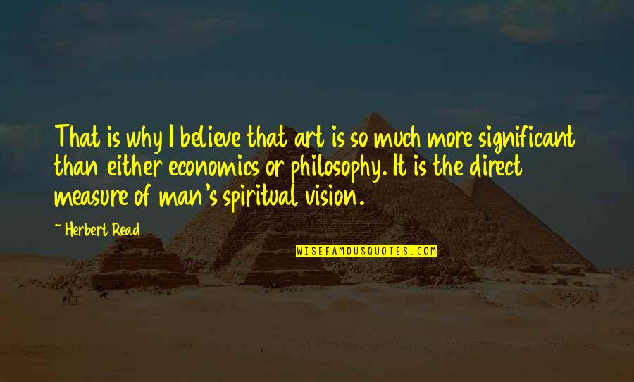 Albicocco Albero Quotes By Herbert Read: That is why I believe that art is