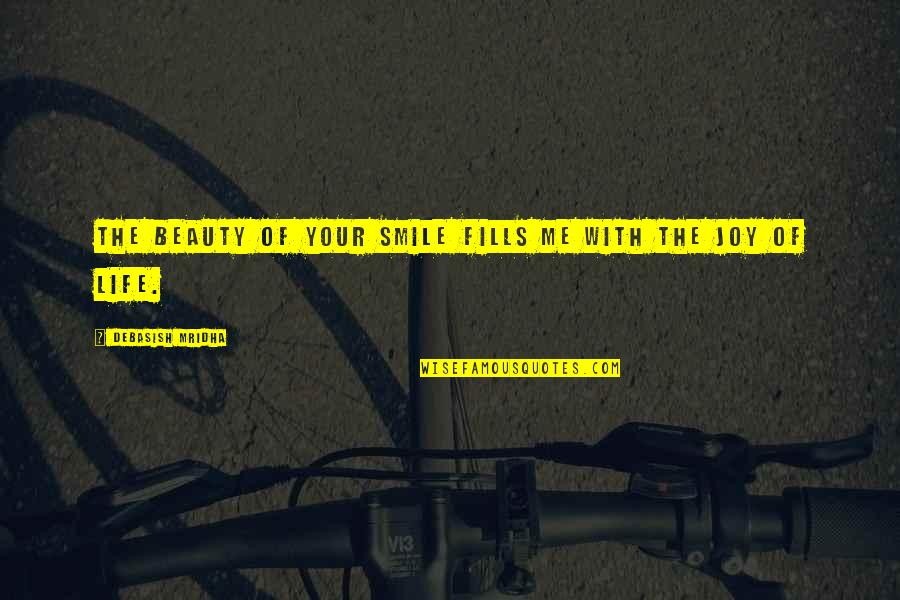 Albinia Red Quotes By Debasish Mridha: The beauty of your smile fills me with Albinia Red Quotes By Debasish Mridha: The beauty of your smile fills me with