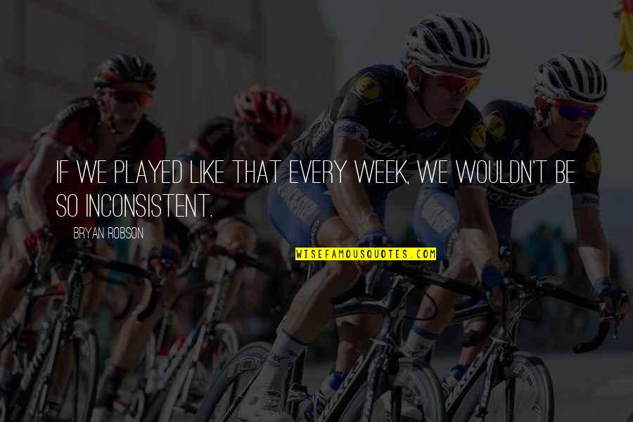 Albinos Killed Quotes By Bryan Robson: If we played like that every week, we