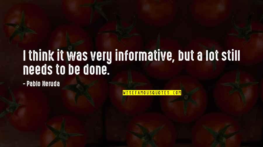 Albion Soccer Quotes By Pablo Neruda: I think it was very informative, but a