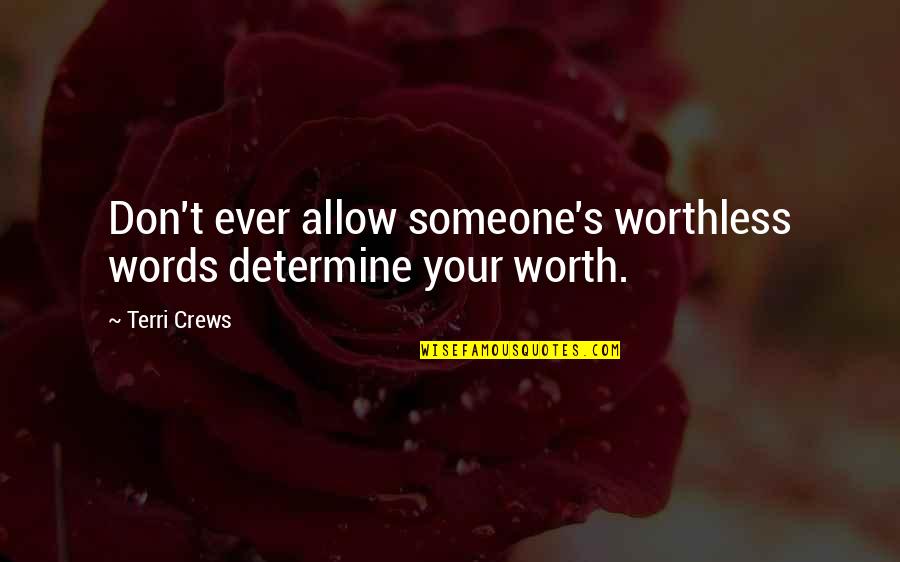 Albirich Quotes By Terri Crews: Don't ever allow someone's worthless words determine your