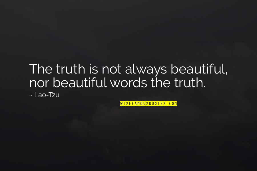Albizu Library Quotes By Lao-Tzu: The truth is not always beautiful, nor beautiful