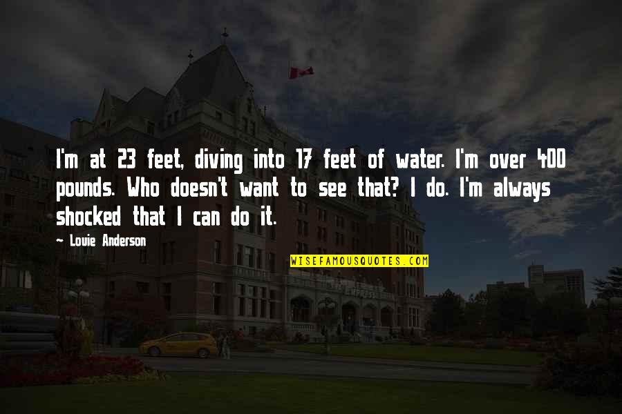 Albizu Webadvisor Quotes By Louie Anderson: I'm at 23 feet, diving into 17 feet Albizu Webadvisor Quotes By Louie Anderson: I'm at 23 feet, diving into 17 feet