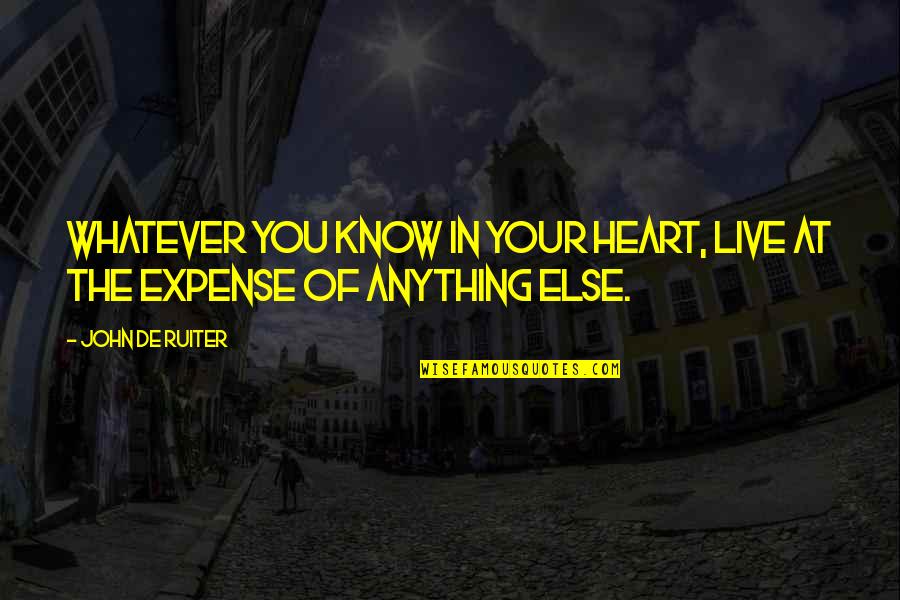 Albon Side Quotes By John De Ruiter: Whatever you know in your heart, live at