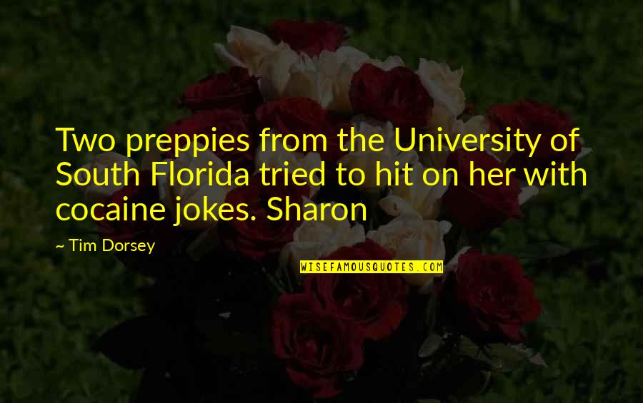 Albrechts Sioux Quotes By Tim Dorsey: Two preppies from the University of South Florida