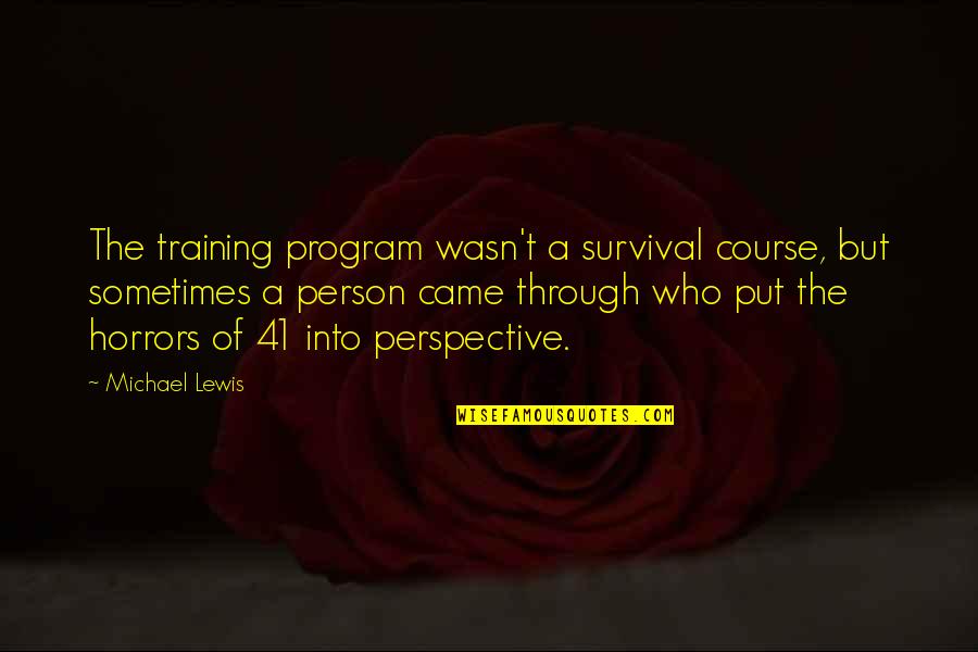 Albrightsville Quotes By Michael Lewis: The training program wasn't a survival course, but