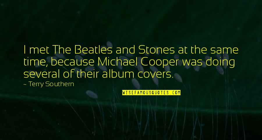 Album Covers Quotes By Terry Southern: I met The Beatles and Stones at the Album Covers Quotes By Terry Southern: I met The Beatles and Stones at the