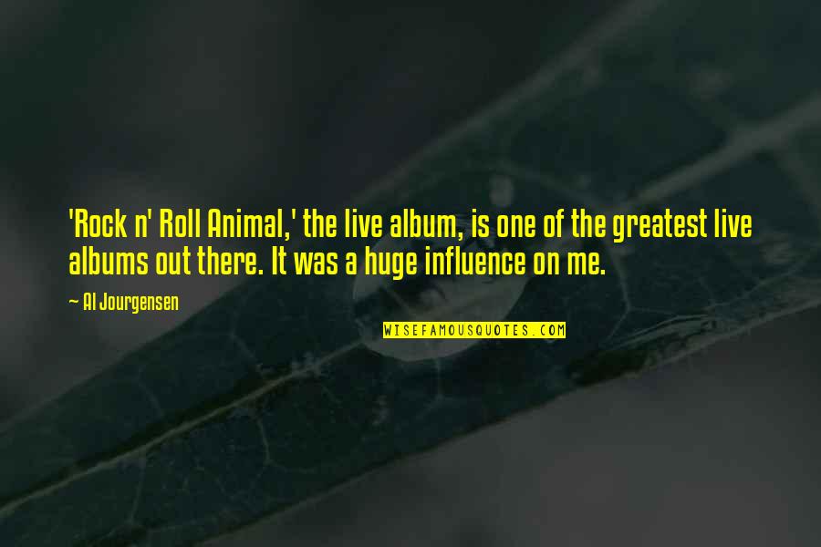 Album Quotes By Al Jourgensen: 'Rock n' Roll Animal,' the live album, is