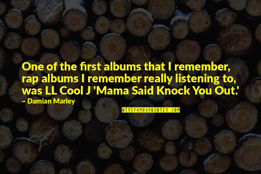 Albums Quotes By Damian Marley: One of the first albums that I remember,