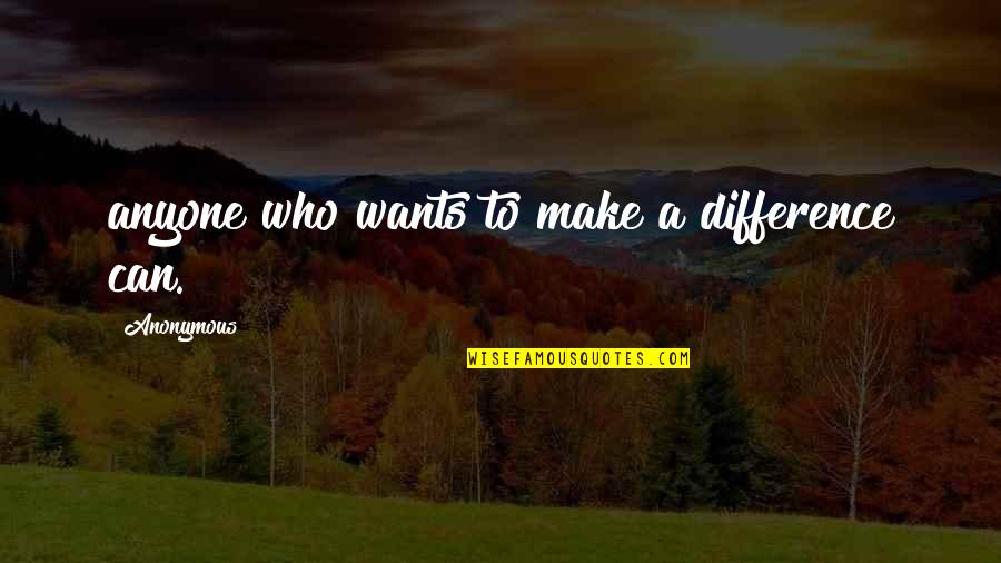 Albus Dumbledore Slytherin Quotes By Anonymous: anyone who wants to make a difference can.