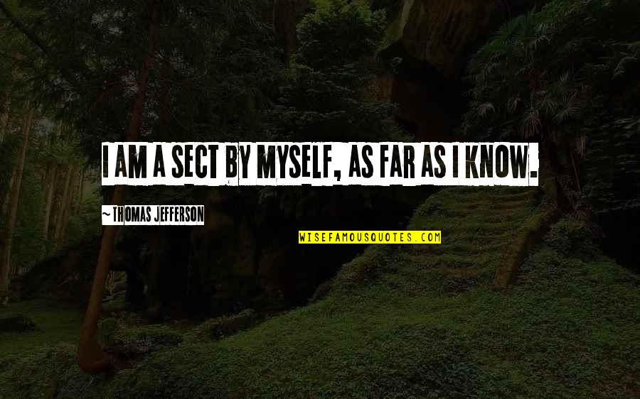 Albus Dumbledore Slytherin Quotes By Thomas Jefferson: I am a sect by myself, as far