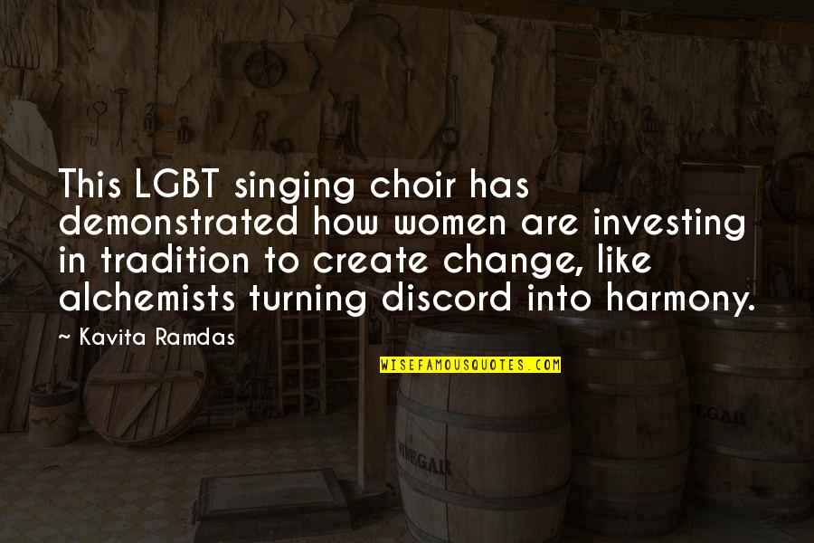 Alchemist Alchemist Quotes By Kavita Ramdas: This LGBT singing choir has demonstrated how women Alchemist Alchemist Quotes By Kavita Ramdas: This LGBT singing choir has demonstrated how women