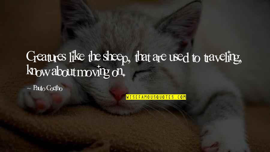Alchemist Alchemist Quotes By Paulo Coelho: Creatures like the sheep, that are used to