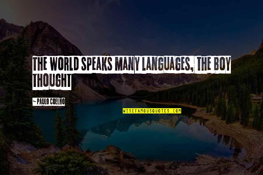 Alchemist Paulo Coelho Quotes By Paulo Coelho: The world speaks many languages, the boy thought