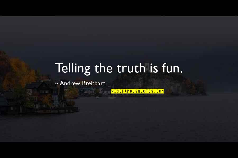 Alchemizes Quotes By Andrew Breitbart: Telling the truth is fun. Alchemizes Quotes By Andrew Breitbart: Telling the truth is fun.