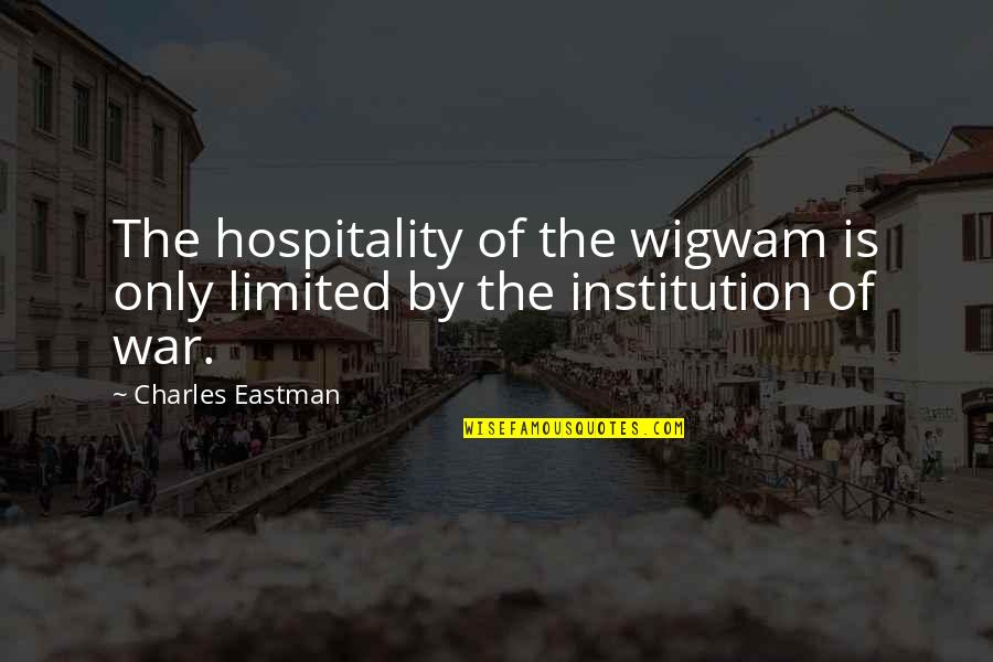 Alcidamas Quotes By Charles Eastman: The hospitality of the wigwam is only limited