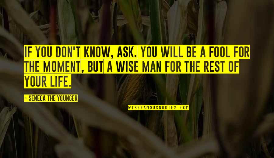 Alcoa Aa Quotes By Seneca The Younger: If you don't know, ask. You will be Alcoa Aa Quotes By Seneca The Younger: If you don't know, ask. You will be