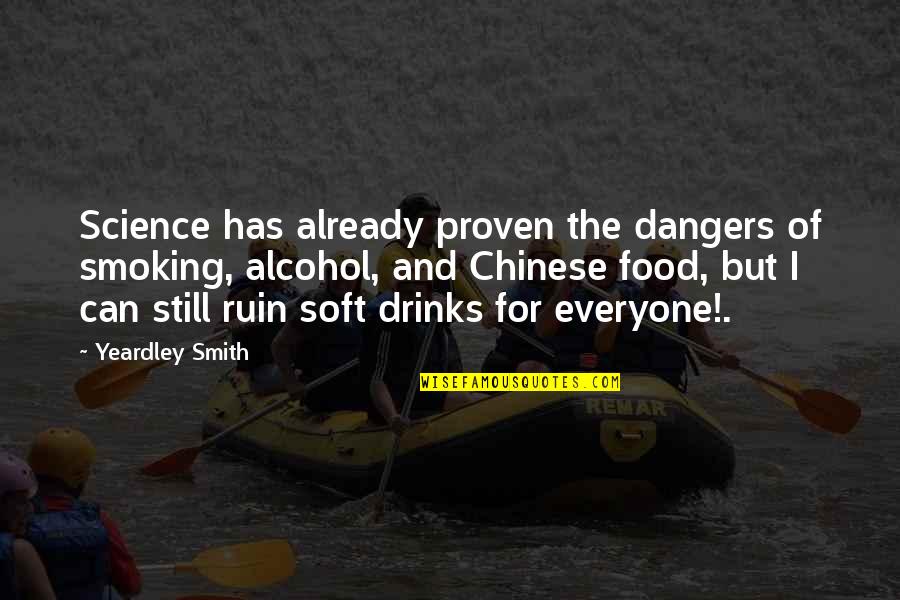 Alcohol And Smoking Quotes By Yeardley Smith: Science has already proven the dangers of smoking,