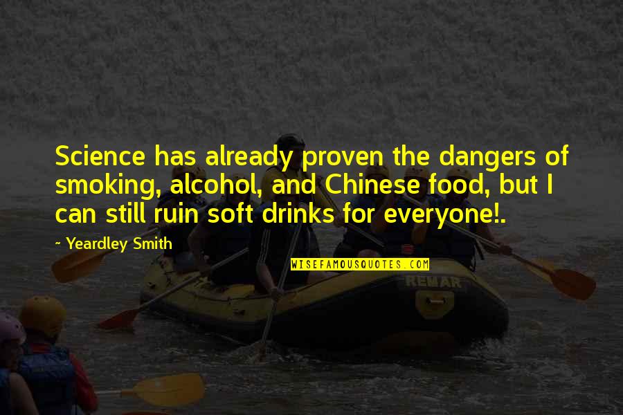 Alcohol Dangers Quotes By Yeardley Smith: Science has already proven the dangers of smoking,