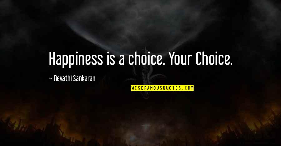 Alcohol Is The Answer Quotes By Revathi Sankaran: Happiness is a choice. Your Choice.