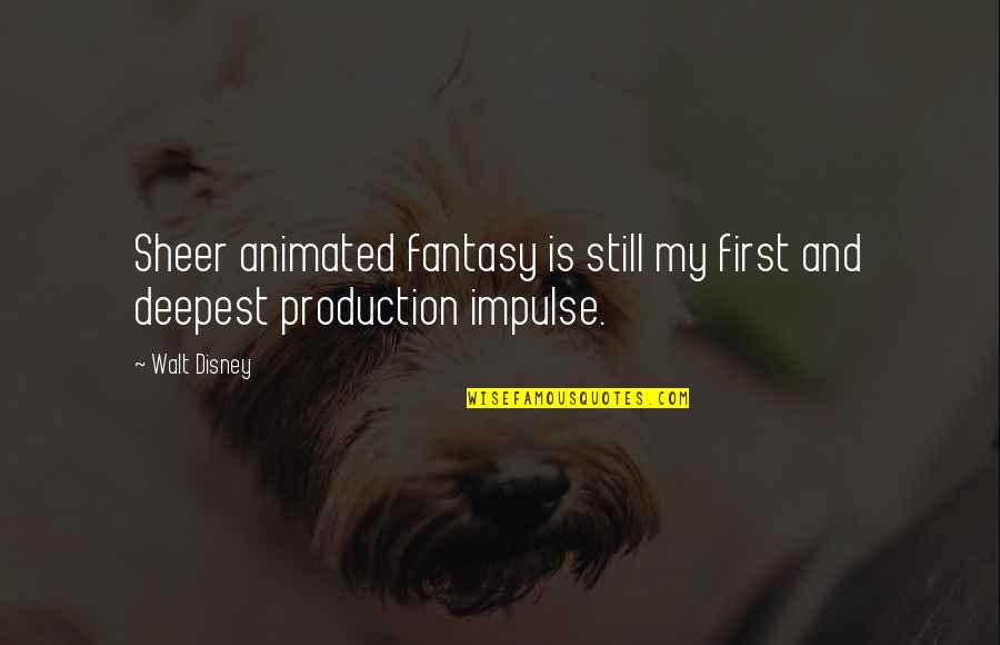 Alcoholic Anonymous Funny Quotes By Walt Disney: Sheer animated fantasy is still my first and