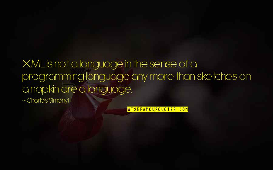 Alcoholic Motivational Quotes By Charles Simonyi: XML is not a language in the sense